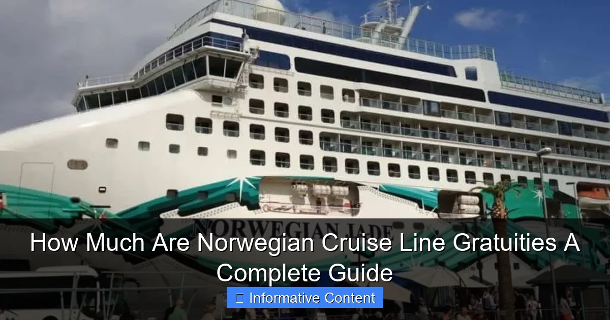 How Much Are Norwegian Cruise Line Gratuities A Complete Guide