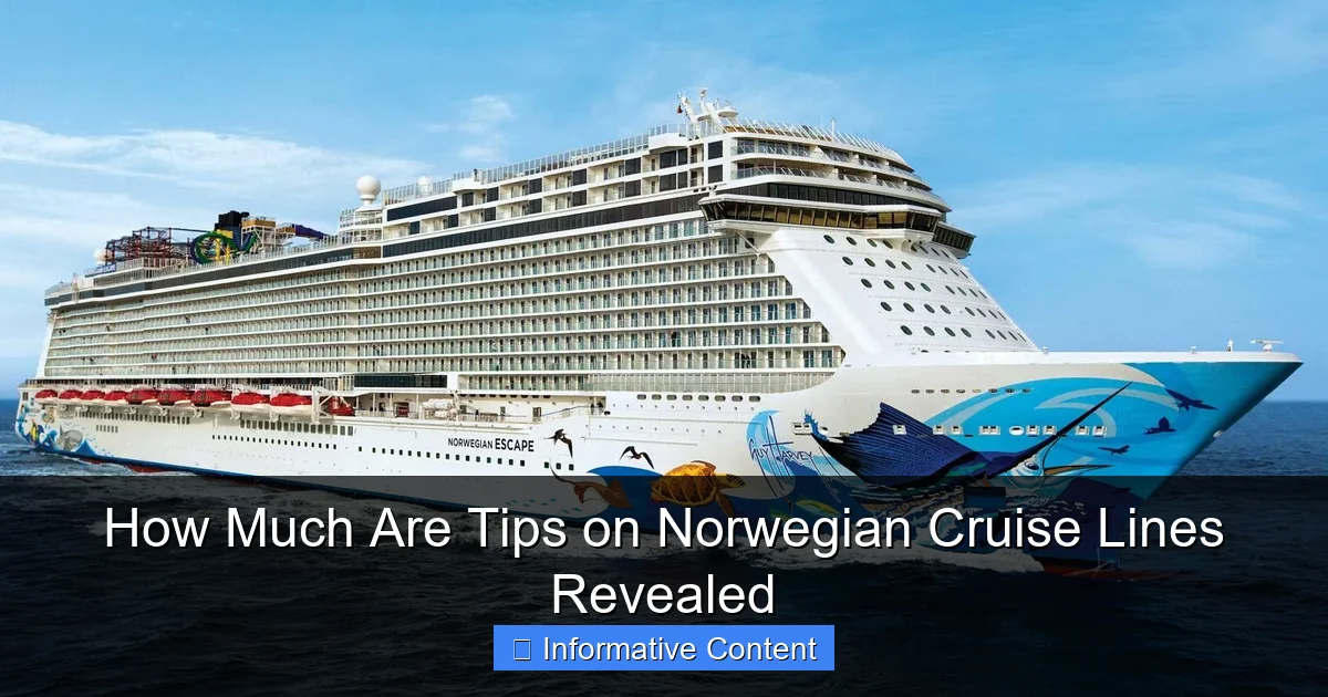 How Much Are Tips on Norwegian Cruise Lines Revealed