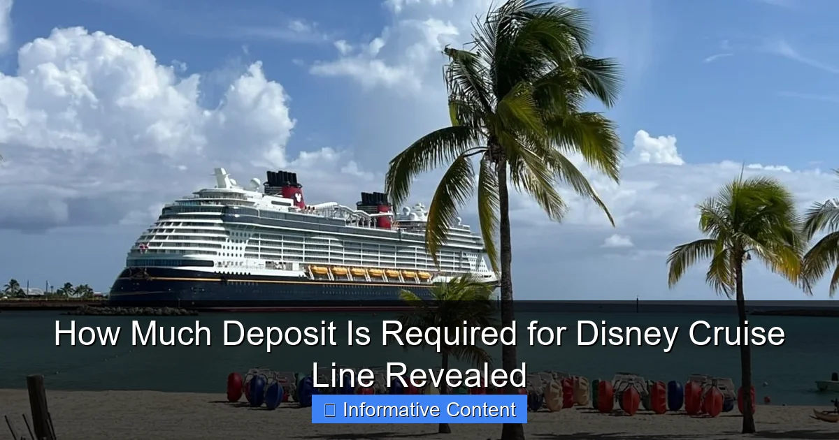 How Much Deposit Is Required for Disney Cruise Line Revealed