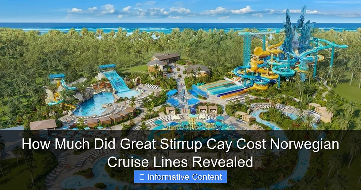 How Much Did Great Stirrup Cay Cost Norwegian Cruise Lines Revealed