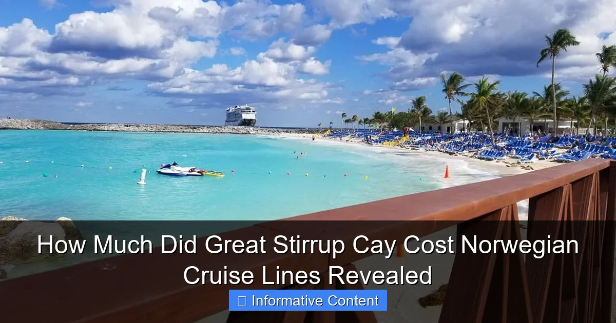 How Much Did Great Stirrup Cay Cost Norwegian Cruise Lines Revealed
