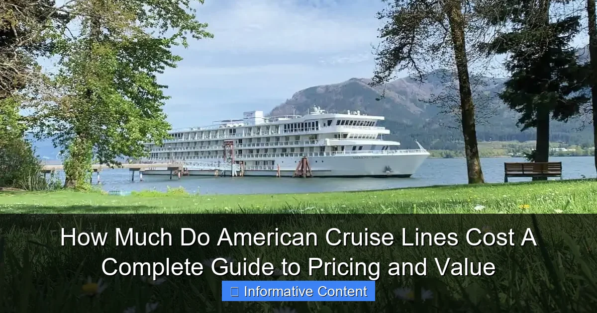 How Much Do American Cruise Lines Cost A Complete Guide to Pricing and Value