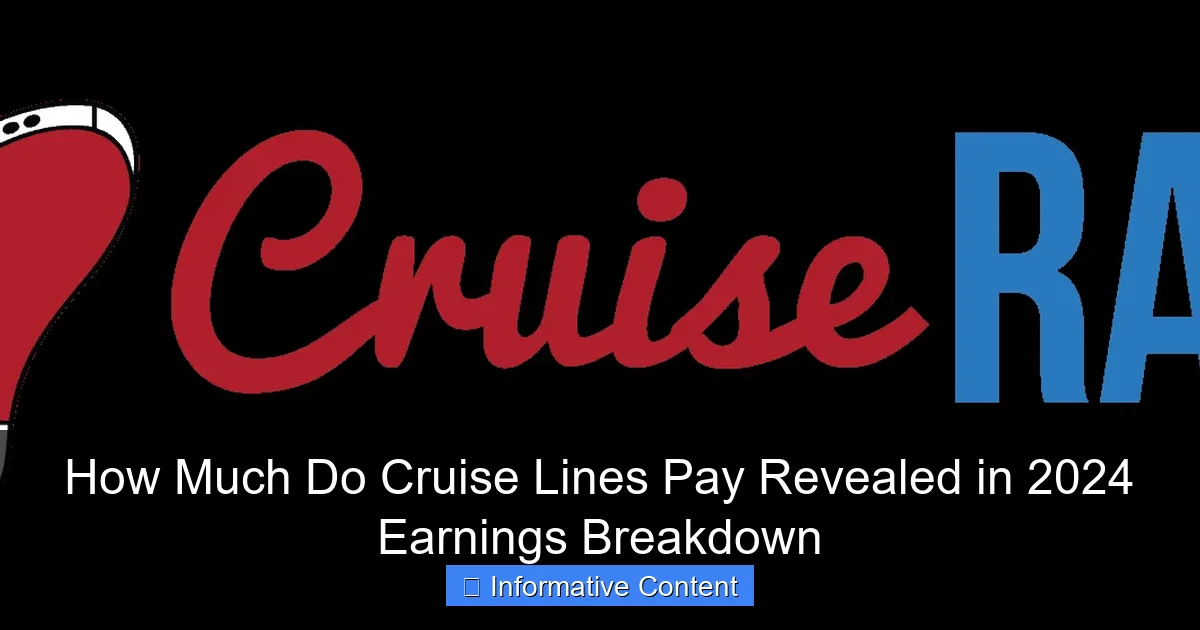 How Much Do Cruise Lines Pay Revealed in 2024 Earnings Breakdown