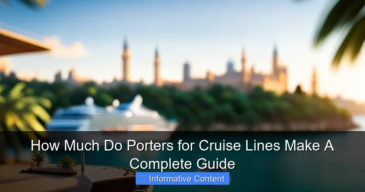 How Much Do Porters for Cruise Lines Make A Complete Guide