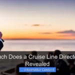 How Much Does a Cruise Line Director Make Revealed