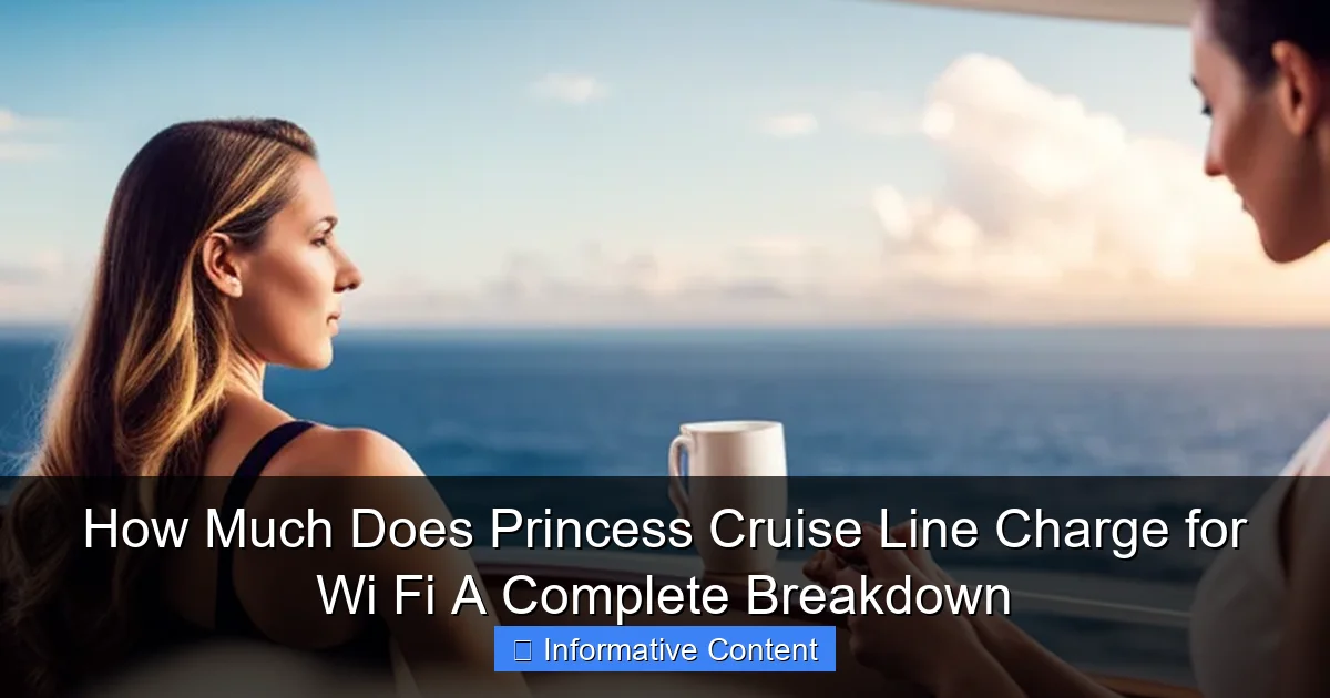 How Much Does Princess Cruise Line Charge for Wi Fi A Complete Breakdown