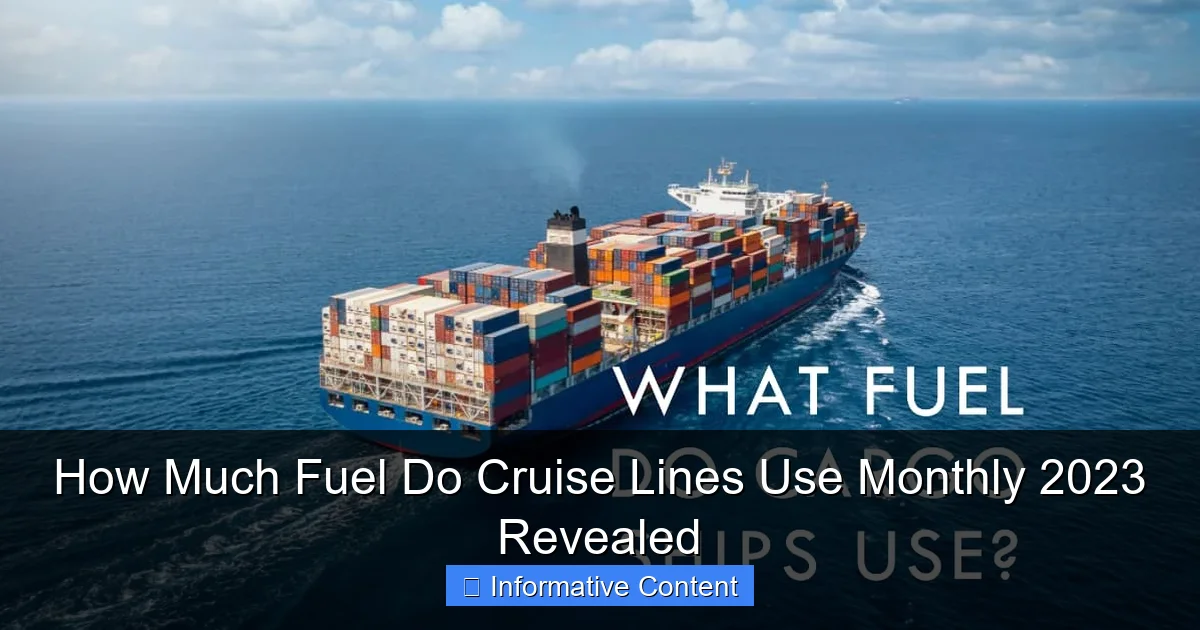 How Much Fuel Do Cruise Lines Use Monthly 2023 Revealed