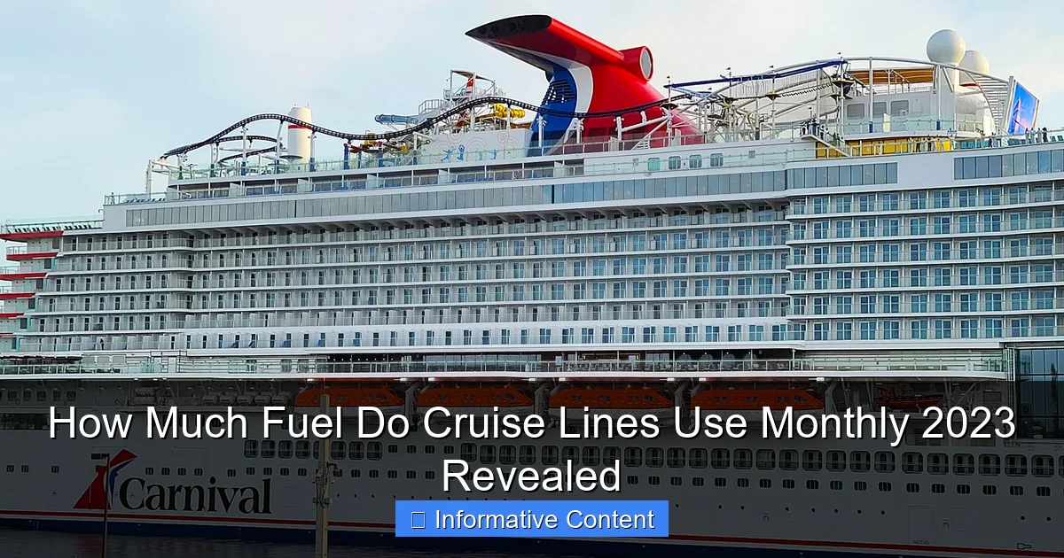 How Much Fuel Do Cruise Lines Use Monthly 2023 Revealed
