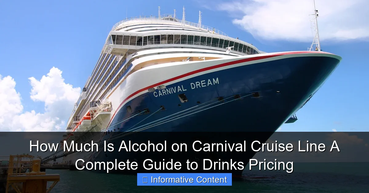 How Much Is Alcohol on Carnival Cruise Line A Complete Guide to Drinks Pricing