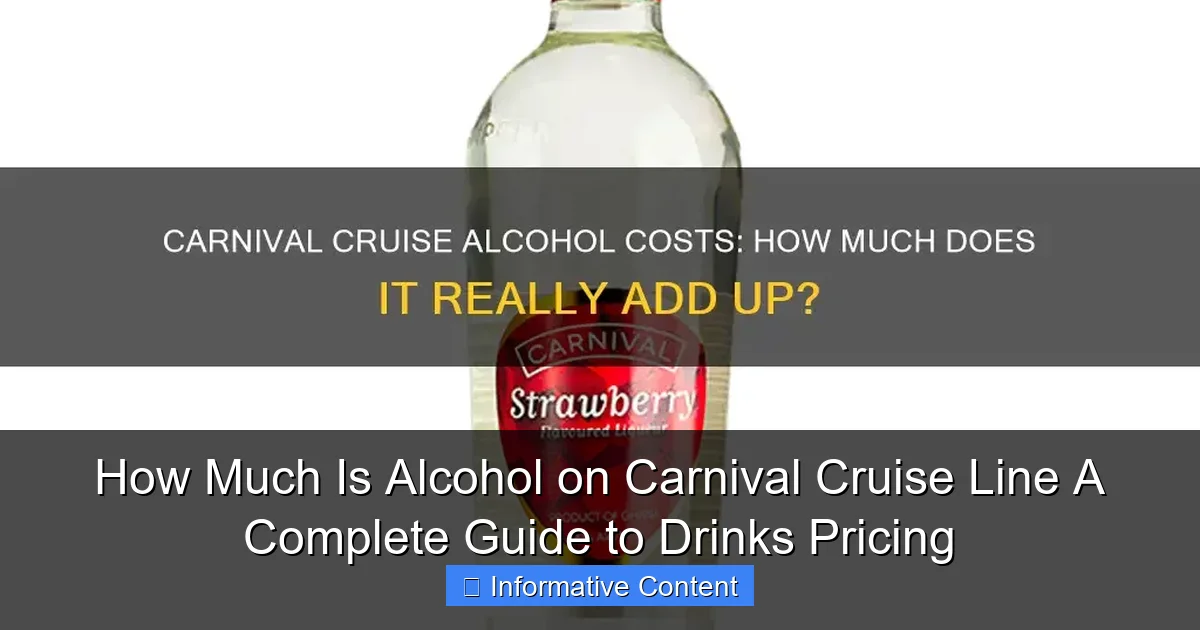 How Much Is Alcohol on Carnival Cruise Line A Complete Guide to Drinks Pricing