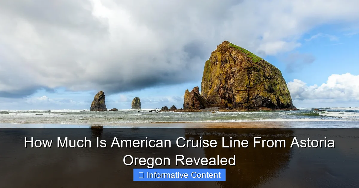 How Much Is American Cruise Line From Astoria Oregon Revealed