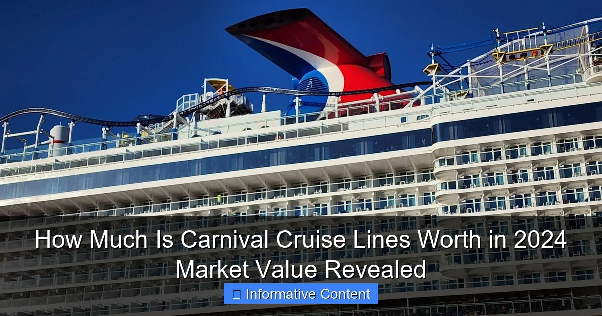 How Much Is Carnival Cruise Lines Worth in 2024 Market Value Revealed