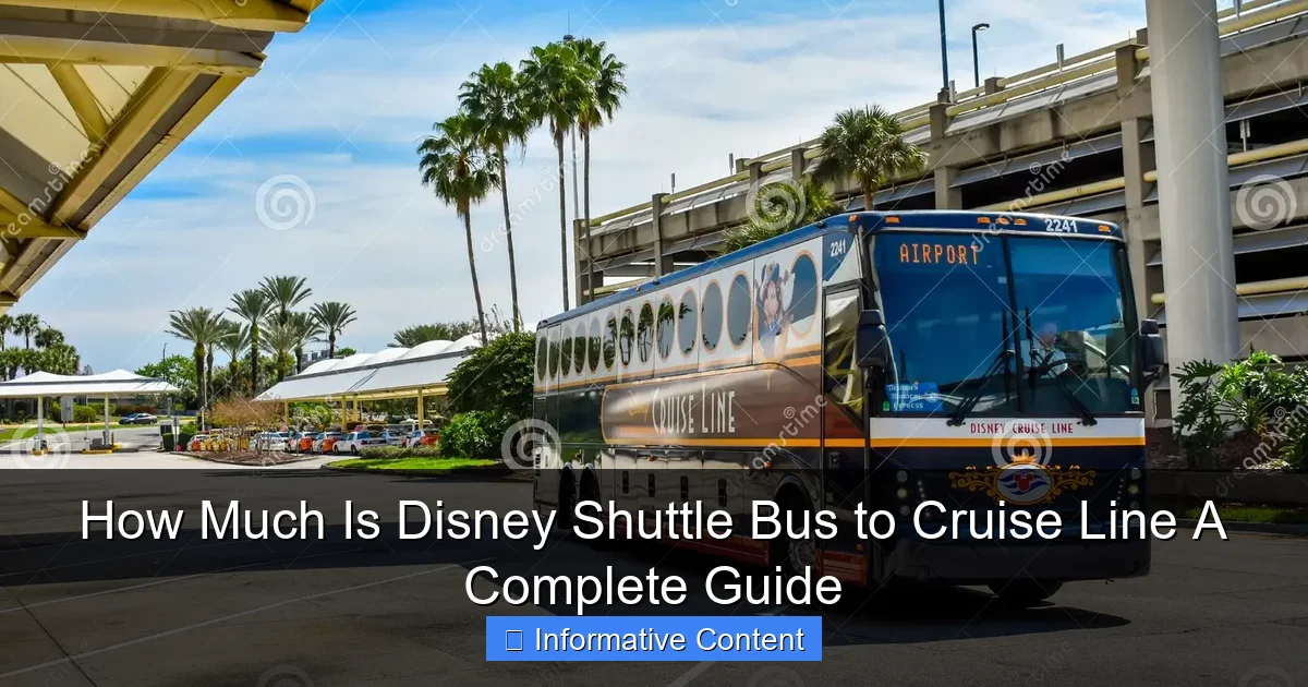 How Much Is Disney Shuttle Bus to Cruise Line A Complete Guide