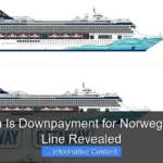 How Much Is Downpayment for Norwegian Cruise Line Revealed