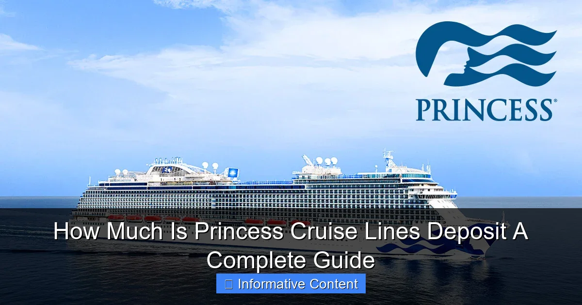 How Much Is Princess Cruise Lines Deposit A Complete Guide