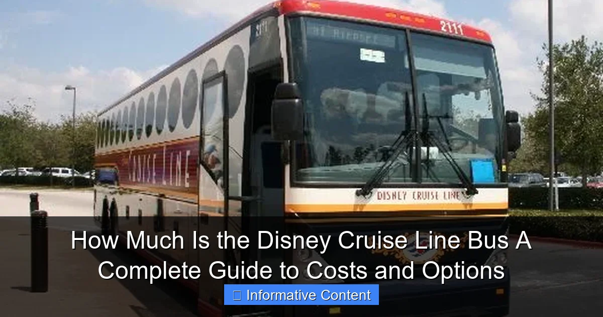 How Much Is the Disney Cruise Line Bus A Complete Guide to Costs and Options