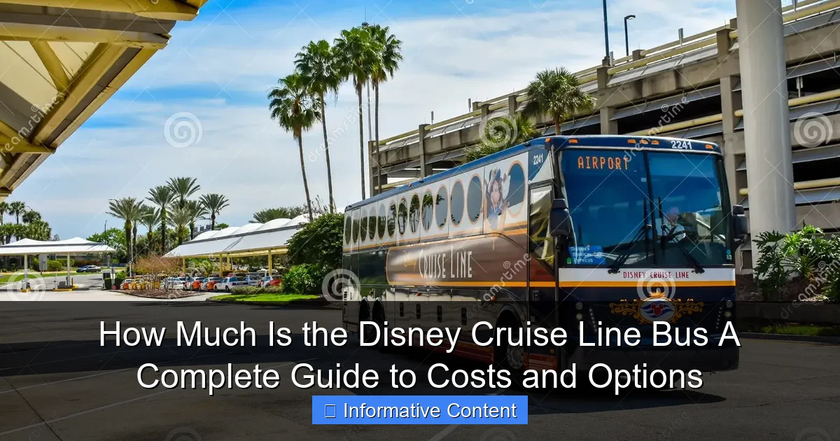 How Much Is the Disney Cruise Line Bus A Complete Guide to Costs and Options