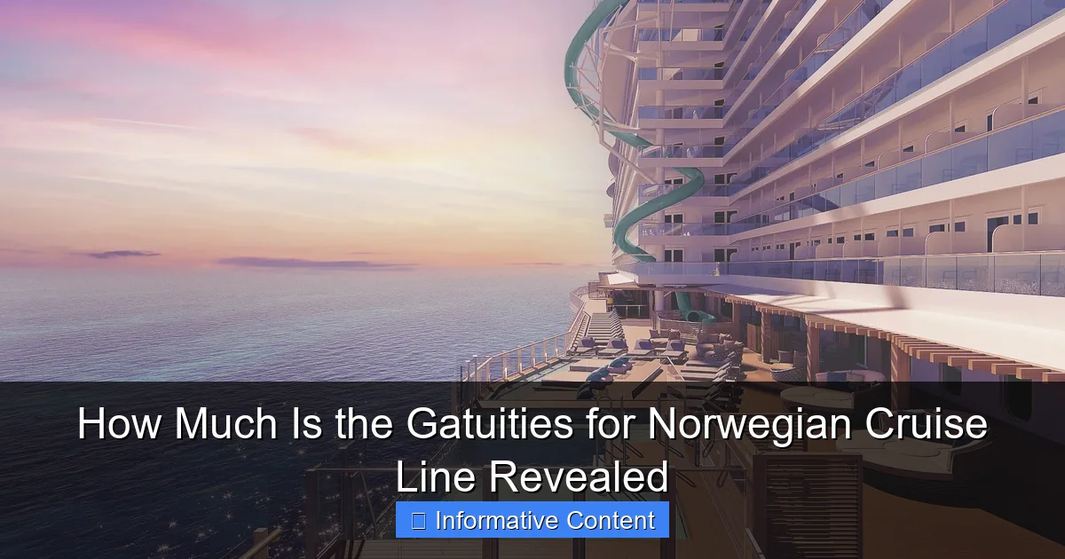 How Much Is the Gatuities for Norwegian Cruise Line Revealed