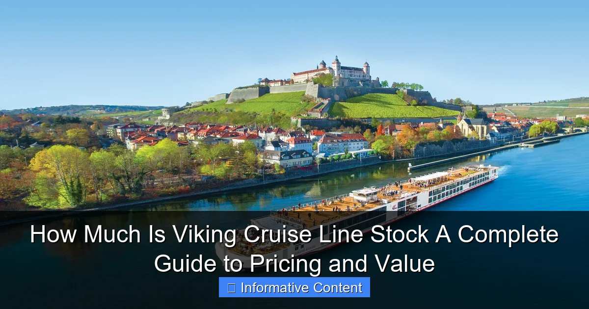 How Much Is Viking Cruise Line Stock A Complete Guide to Pricing and Value
