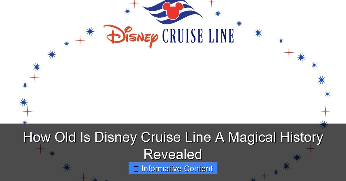 How Old Is Disney Cruise Line A Magical History Revealed