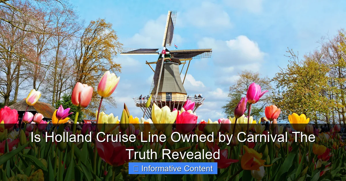 Is Holland Cruise Line Owned by Carnival The Truth Revealed