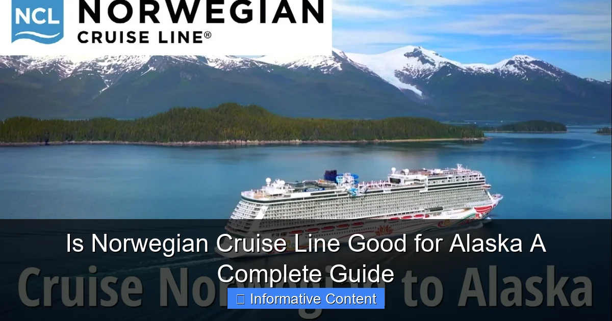Is Norwegian Cruise Line Good for Alaska A Complete Guide
