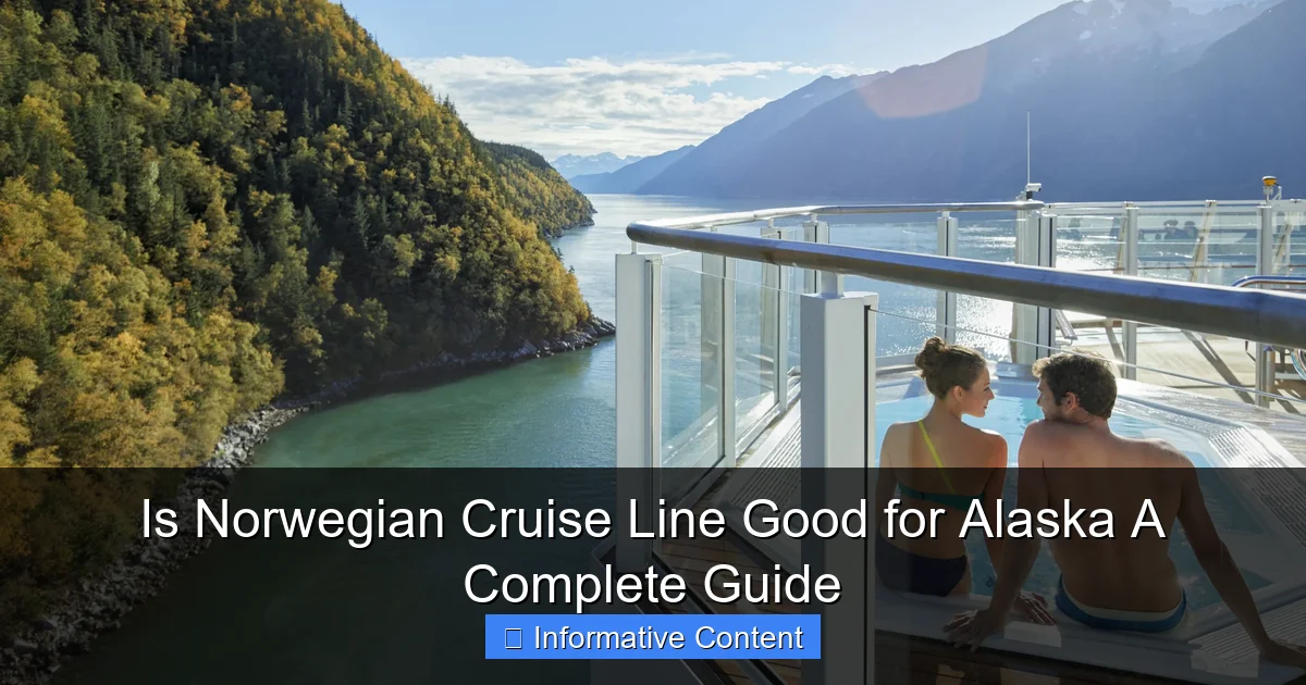 Is Norwegian Cruise Line Good for Alaska A Complete Guide