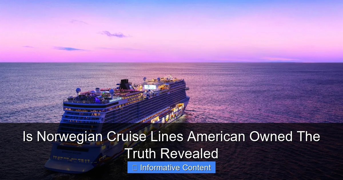 Is Norwegian Cruise Lines American Owned The Truth Revealed