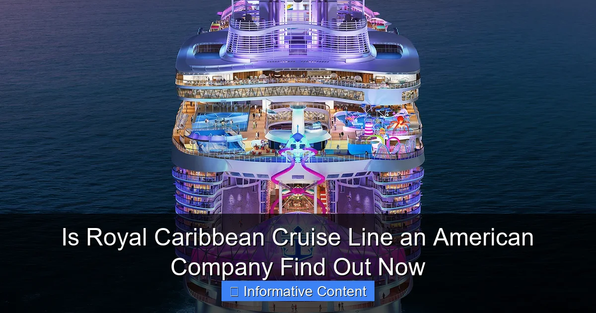 Is Royal Caribbean Cruise Line an American Company Find Out Now