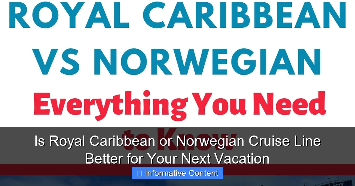 Is Royal Caribbean or Norwegian Cruise Line Better for Your Next Vacation