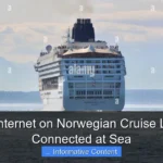 Is There Internet on Norwegian Cruise Lines Stay Connected at Sea