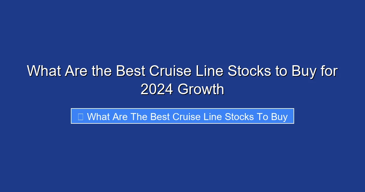 What Are the Best Cruise Line Stocks to Buy for 2024 Growth