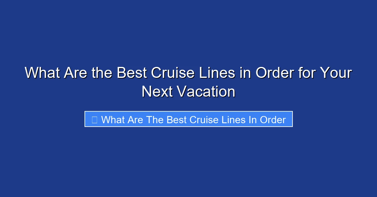 What Are the Best Cruise Lines in Order for Your Next Vacation