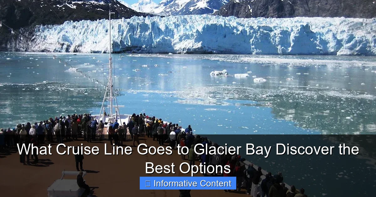 What Cruise Line Goes to Glacier Bay Discover the Best Options