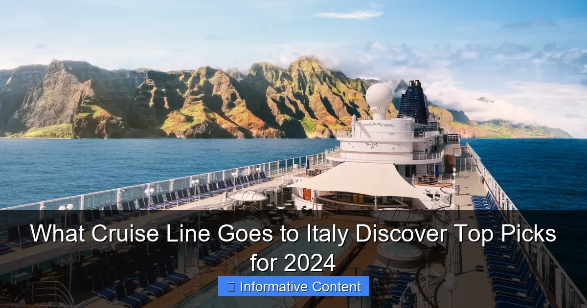 What Cruise Line Goes to Italy Discover Top Picks for 2024