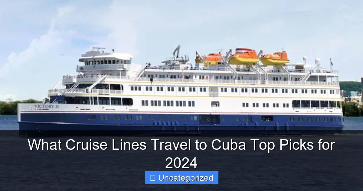 What Cruise Lines Travel to Cuba Top Picks for 2024