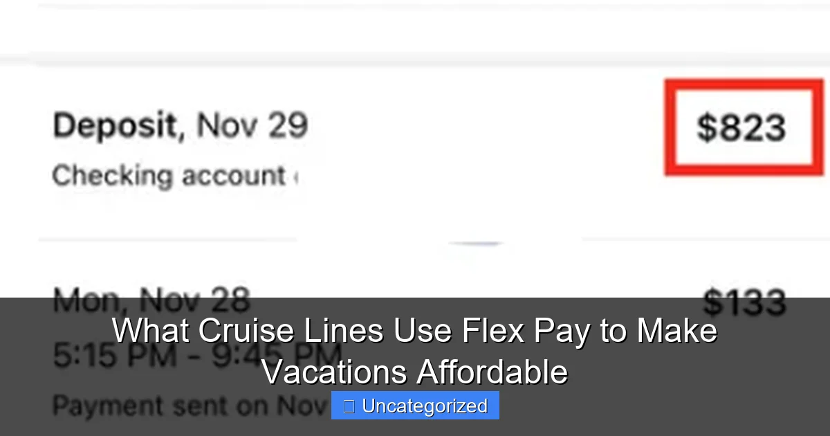 What Cruise Lines Use Flex Pay to Make Vacations Affordable
