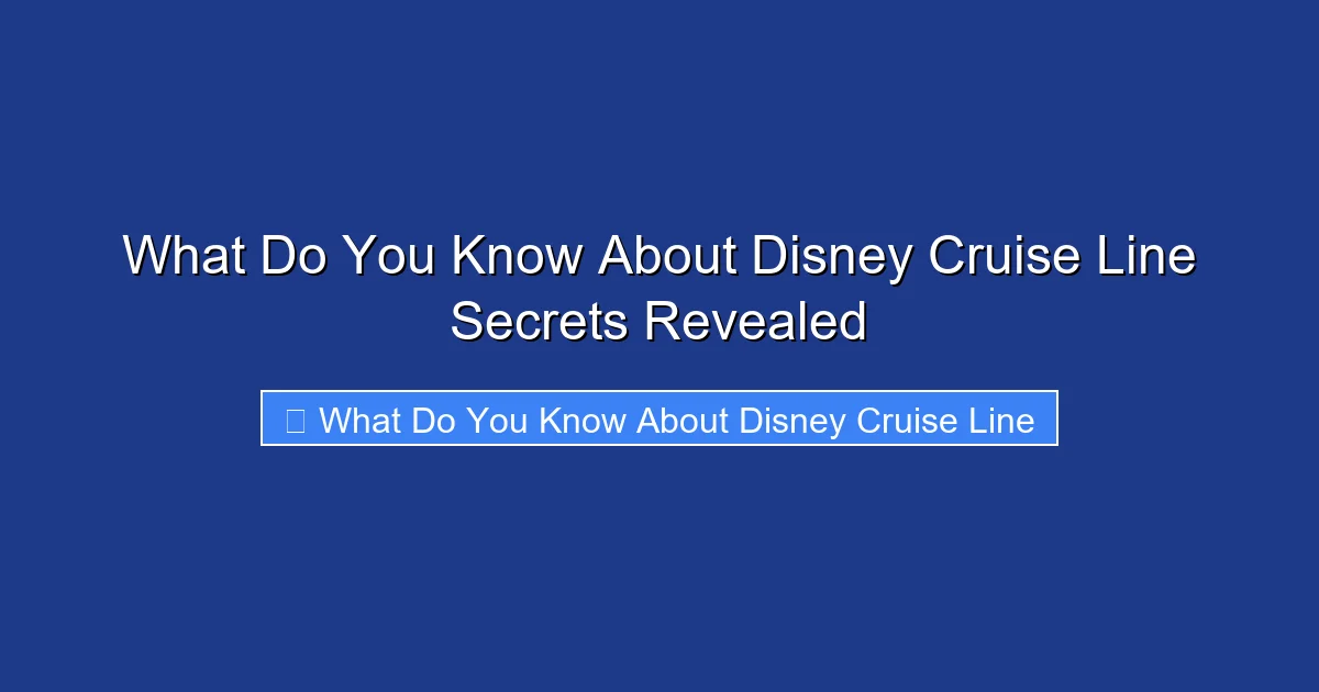 What Do You Know About Disney Cruise Line Secrets Revealed