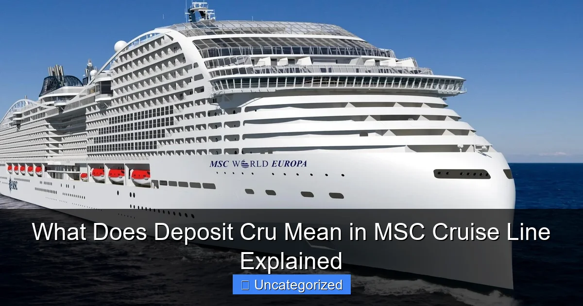 What Does Deposit Cru Mean in MSC Cruise Line Explained
