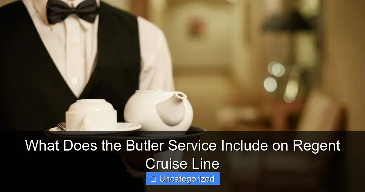 What Does the Butler Service Include on Regent Cruise Line