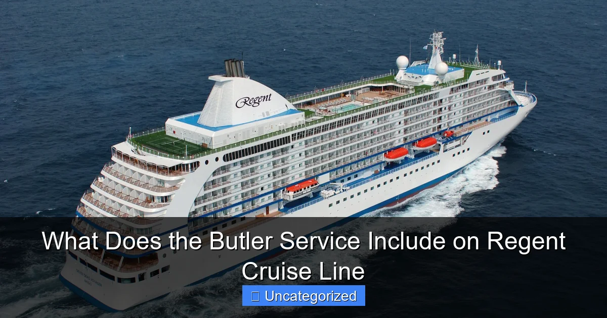 What Does the Butler Service Include on Regent Cruise Line