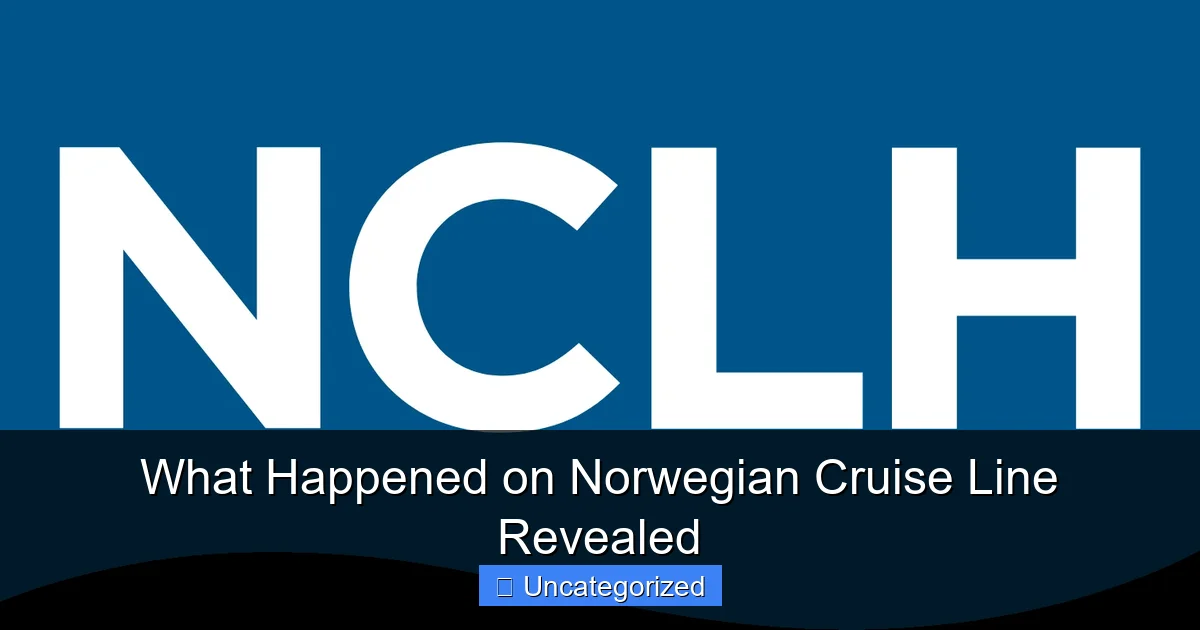 What Happened on Norwegian Cruise Line Revealed