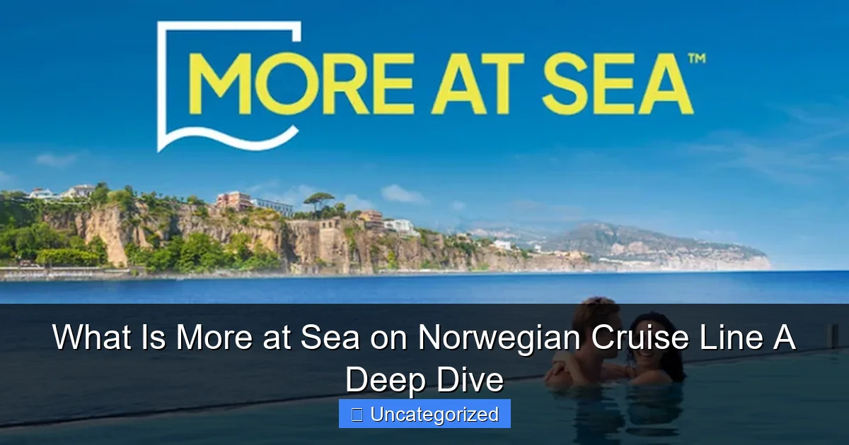 What Is More at Sea on Norwegian Cruise Line A Deep Dive