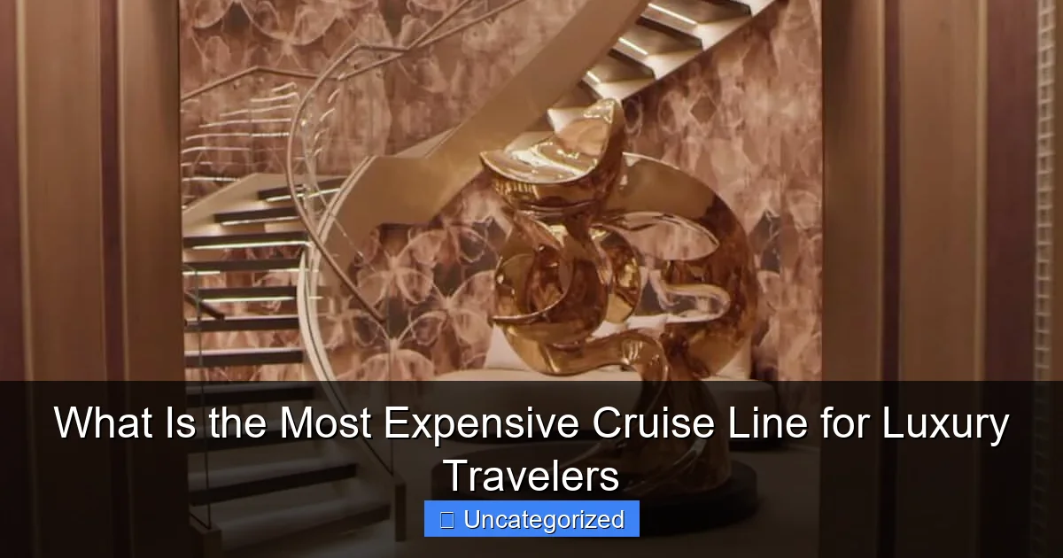 What Is the Most Expensive Cruise Line for Luxury Travelers