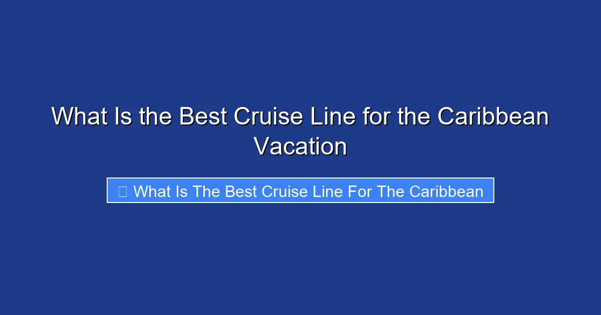 What Is the Best Cruise Line for the Caribbean Vacation