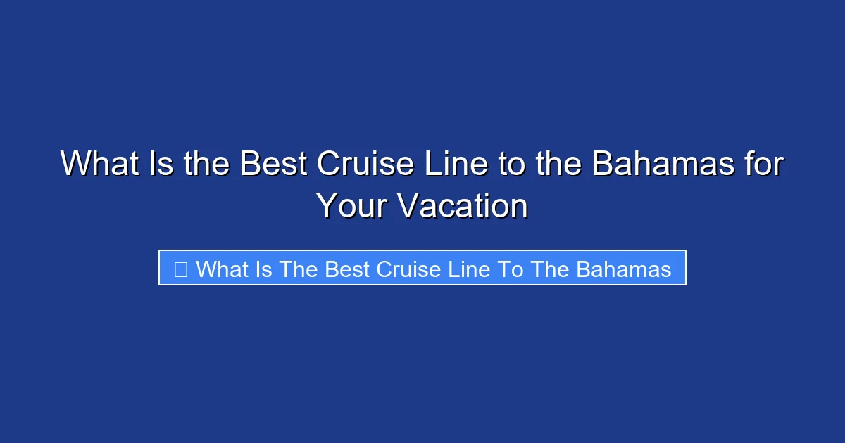 What Is the Best Cruise Line to the Bahamas for Your Vacation