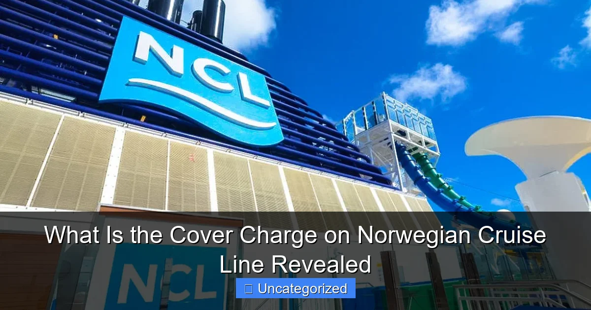 What Is the Cover Charge on Norwegian Cruise Line Revealed