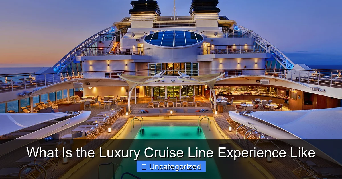 What Is the Luxury Cruise Line Experience Like