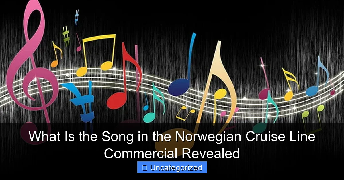 What Is the Song in the Norwegian Cruise Line Commercial Revealed
