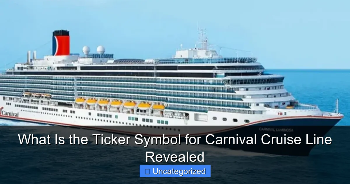 What Is the Ticker Symbol for Carnival Cruise Line Revealed